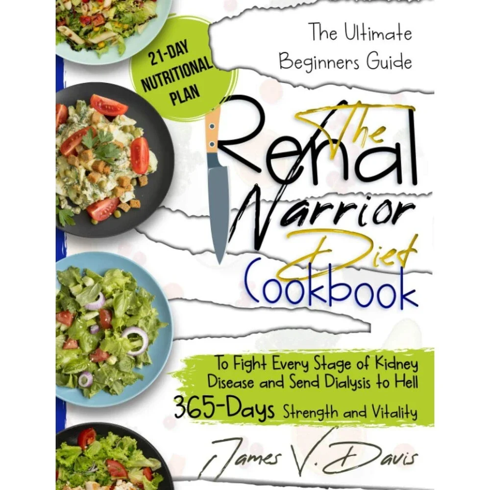 The Renal Diet Cookbook: How To Start a Renal Warrior Diet and Send Your Kidney